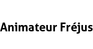 Animateur Fréjus